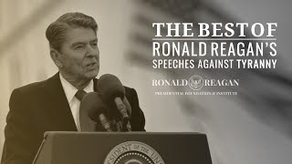 The Best of President Reagans Speeches Against Tyranny [upl. by Zoes184]