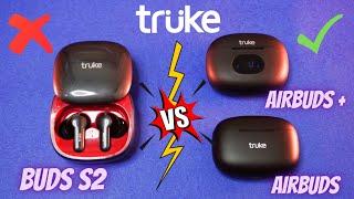 Truke Buds S2 Review And Comparison with Truke AirBuds amp AirBuds in Detail ⚡ Which is Better [upl. by Warfield]