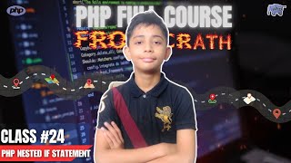 PHP Nested if Statement  PHP Full Course From Scratch  PHP Tutorial 24 [upl. by Dallas]