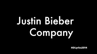 Justin Bieber  Company Lyrics [upl. by Nemra]