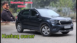 Kushaq owner nai krdi roast NEW CRETA 2024 😂  Kushaq 2024 Ownership review [upl. by Nadler978]