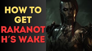 How to Get Rakanoth’s Wake  Diablo 4 [upl. by Relda257]