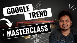 Google Trends Masterclass  How to Use Google Trends Properly in Hindi 2024 [upl. by Ettevad]