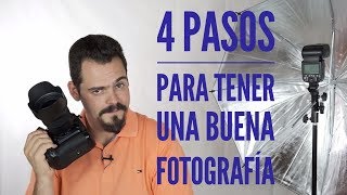 CONSIGUE BUENAS FOTOGRAFÍAS CON ESTOS 4 PASOS [upl. by Mizuki]