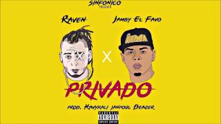 Raven  Privado ft Jamby el favo Oficial Audio [upl. by Alyakcim508]