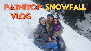 Patnitop Snowfall  Katra To Patnitop Full Vlog  Games at Patnitop  Patnitop Garden [upl. by Elda727]