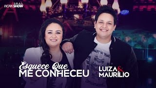 Luiza e Maurílio – Esquece que me conheceu  DVD Luiza e Maurílio Ao Vivo LuizaeMaurilioAoVivo [upl. by Hanzelin]