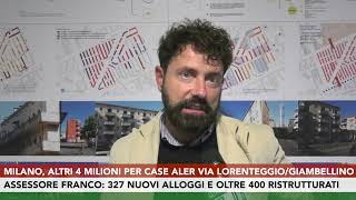 Milano altri 4 milioni per case Aler via LorenteggioGiambellino [upl. by Yenruoc942]