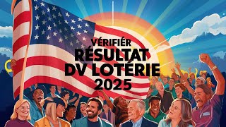 VERIFIER RESULTAT DV LOTERIE 2025 [upl. by Sliwa617]