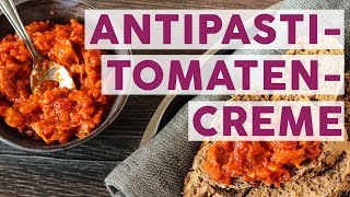 TomatenAntipastiCreme mit Sardellen 🍅  REZEPTE [upl. by Caswell]