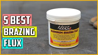 Top 5 Best Brazing Flux Reviews in 2023 [upl. by Ellatsirhc241]