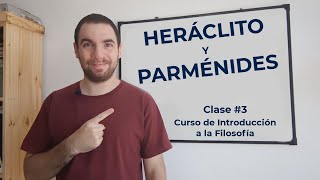 INTRODUCCIÓN A LA FILOSOFÍA  Clase 3 Heráclito y Parménides [upl. by Pubilis]