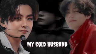 My Cold Husband KTH FFTAEHYUNG BIRTHDAY SPECIAL taehyungffcoldhusbandfftaehyungbtsff [upl. by Euqinimod]