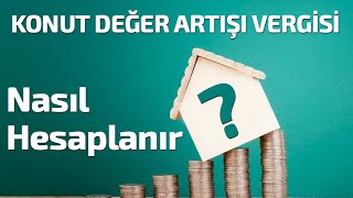 KONUT DEĞER ARTIŞ KAZANCI VERGİSİ HESAPLAMASI [upl. by Ingram]