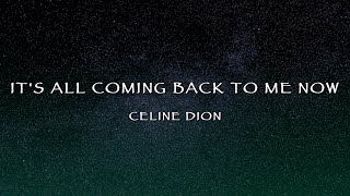 Celine Dion  Its All Coming Back To Me Now Lyrics [upl. by Obellia311]