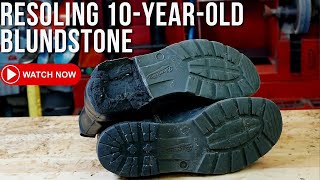 Resoling 10YearOld Blundstones  Blundstone Boot Repair [upl. by Weisler]