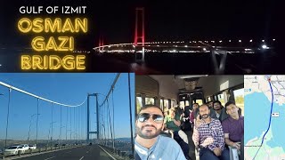 Adventurous Visit of Osman Ghazi bridge at Gulf of Izmit  Turkey Yalova to Koca Ali  must watch [upl. by Creigh]