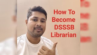 HOW TO BECOME DSSSB LIBRARIAN KAISE MILEGA DSSSB LIBRARIAN JOBKVS LIBRARIAN NVS LIBRARIAN [upl. by Aicertal870]