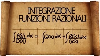 Integrazione di Funzioni Razionali Fratte  Metodo Generale 1 [upl. by Ahsinwad]