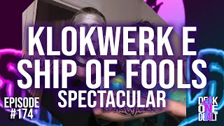 Klokwerk E Ship of Fools Spectacular Episode 174 [upl. by Ainelec]