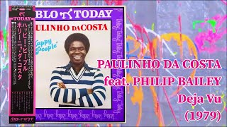 PAULINHO DA COSTA feat PHILIP BAILEY  Deja Vu 1979 Soul Funk Disco [upl. by Elliott]