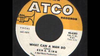 Ben E King  What can a man do  Northern Soulwmv [upl. by Annuahsal734]