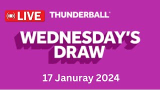 Thunderball draw live results tonight Wednesday 17 Jan 2024  thunderball live tonight draw [upl. by Aita]