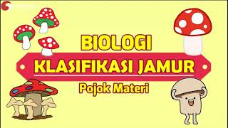 KLASIFIKASI JAMUR  ASCOMYCOTA BASIDIOMYCOTA ZYGOMYCOTA DAN DEUTEROMYCOTA  BIOLOGI SMA [upl. by Anovad]