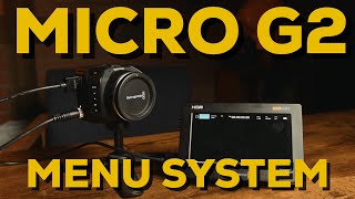 Blackmagic Micro Studio Camera 4k G2  Menu System [upl. by Peg]