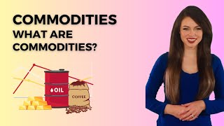 Commodities Explained What is a commodity [upl. by Meek]