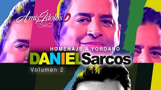 Daniel Sarcos  Homenaje a Yordano  A mis ídolos volumen 2 [upl. by Hathaway]