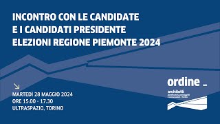 Incontro con le candidate e i candidati Presidente elezioni Regione Piemonte 2024 [upl. by Nakasuji651]