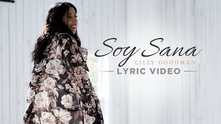 Soy Sana Lyric Video  Lilly Goodman [upl. by Lrig]