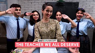 FilterCopy  The Teacher We All Deserve  Ft Saadhika Syal [upl. by Shugart]