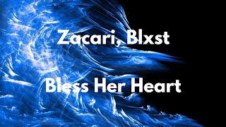 Zacari Blxst – Bless Her Heart Lyrics [upl. by Ahseenyt19]