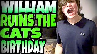 WILLIAM RUINS THE CATS BIRTHDAY [upl. by Aspasia448]