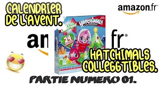 CALENDRIER DE LAVENT 2020  HATCHIMALS COLLEGGTIBLES  Amazon  Partie numéro 01 [upl. by Aiam873]