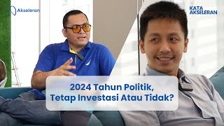 2024 TAHUN POLITIK TETAP INVESTASI ATAU TIDAK [upl. by Coit]