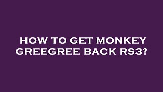 How to get monkey greegree back rs3 [upl. by Rraval]