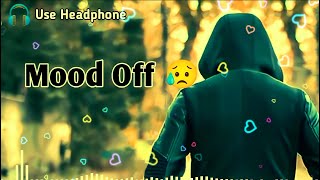 Mood Off 😥💔 Mashup🥺Sad Song  Song  Lofi Music  Non Stop Love Mashup  Use Headphone 🎧 [upl. by Halli]