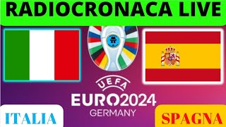 ITALIASPAGNA RADIOCRONACA IN DIRETTA DAL 1° MINUTO LIVE REACTION DEGLI EUROPEI 2024 [upl. by Godewyn]