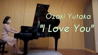 Ozaki Yutaka  I Love You [upl. by Llahsram]