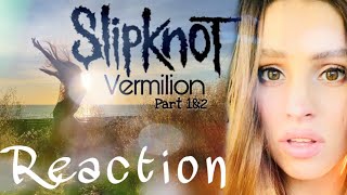 SLIPKNOT  First Reaction to VERMILION part 1 and 2 [upl. by Gladis]