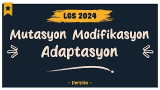 Mutasyon Modifikasyon Adaptasyon  LGS 2024 [upl. by Andrien]