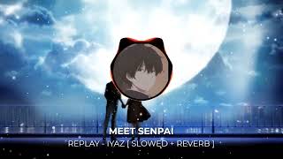 REPLAY  IYAZ  SLOWED  REVERB [upl. by Augustina]