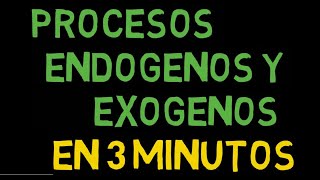 PROCESOS ENDOGENOS Y EXOGENOS en 3 minutos [upl. by Ludba381]