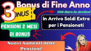 🤑 3 Bonus di Fine Anno 149 Euro in Arrivo  Aumento PENSIONI in Arrivo 🚀 [upl. by Odlo884]