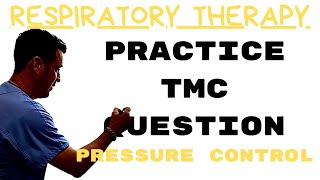 Respiratory Therapist  Practice TMC Question  Pressure Control [upl. by Mali]