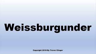 How To Pronounce Weissburgunder Wine [upl. by Grier]