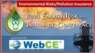 IRMI Energy Conference Review Environmental Risk amp Pollution Insurance [upl. by Nivek]